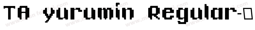 TA yurumin Regular字体转换